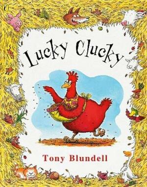 Lucky Clucky by Tony Blundell