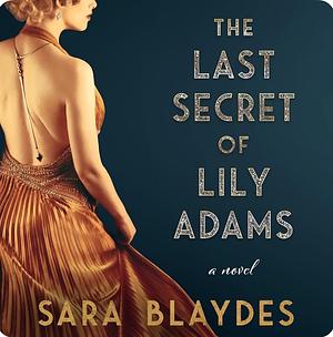 The Last Secret of Lily Adams by Sara Blaydes