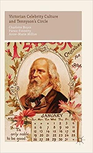 Victorian Celebrity Culture and Tennyson's Circle by Charlotte Boyce, Paraic Finnerty, Anne-Marie Millim