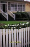 The American Suburb: The Basics by Jon C. Teaford