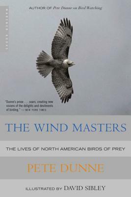 The Wind Masters: The Lives of North American Birds of Prey by Pete Dunne, David Allen Sibley