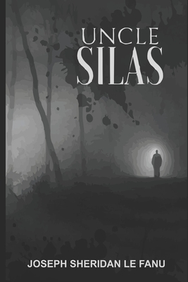 Uncle Silas by J. Sheridan Le Fanu