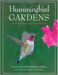 Hummingbird Gardens: Attracting Nature's Jewels to Your Backyard by Barbara Nielsen, Nancy L. Newfield, Roger Tory Peterson