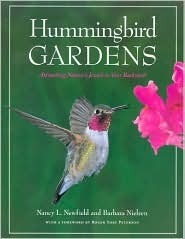 Hummingbird Gardens: Attracting Nature's Jewels to Your Backyard by Nancy L. Newfield, Roger Tory Peterson, Barbara Nielsen