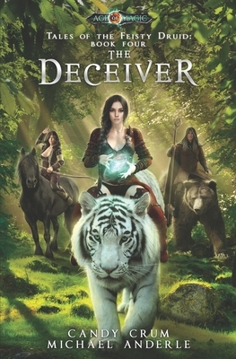 The Deceiver: Age Of Magic - A Kurtherian Gambit Series by Candy Crum, Michael Anderle