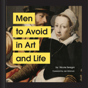 Men to Avoid in Art and Life by Nicole Tersigni