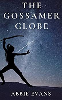 The Gossamer Globe by Abbie Evans