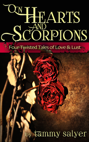 A Scorpion's Heart by Tammy Salyer