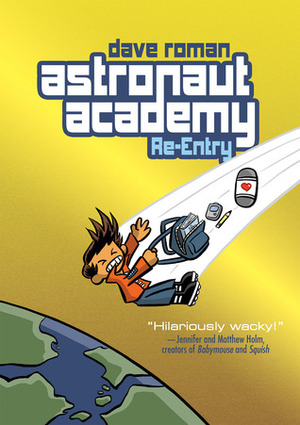 Astronaut Academy: Re-entry by Dave Roman