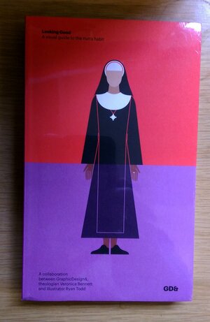 Looking Good : a visual guide to the nuns habit by Lucienne Roberts
