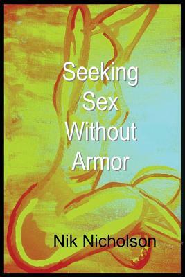 Seeking Sex Without Armor by Nik Nicholson