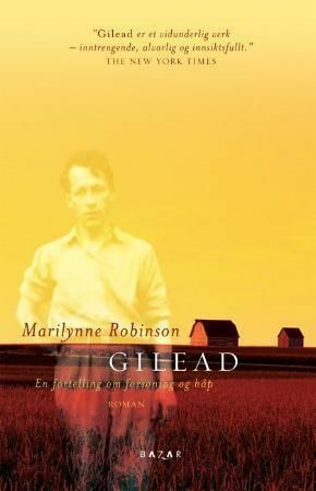 Gilead - en fortelling om forsoning og håp by Marilynne Robinson