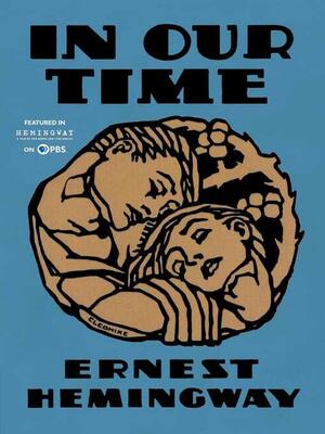 In Our Time by Ernest Hemingway