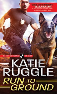 Run to Ground by Katie Ruggle