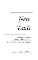 New Trails: Twenty-three Original Stories of the West from Western Writers of America by Fiction › General