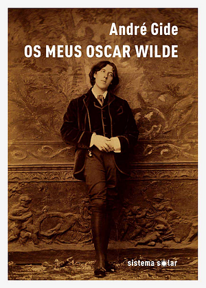 Os Meus Oscar Wilde by André Gide