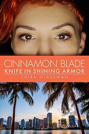 Cinnamon Blade: Knife in Shining Armor by Shira Glassman
