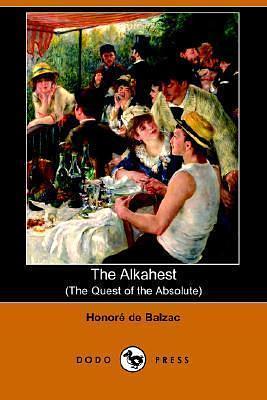 The Alkahest: The Quest Of The Absolute by Katherine Prescott Wormeley, Honoré de Balzac