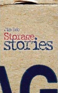 Storage Stories by Jim Bob