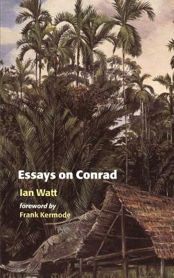 Essays on Conrad by Ian Watt