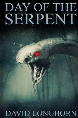 Day of the Serpent by David Longhorn
