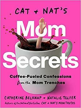 Cat and Nat's Mom Secrets by Natalie Telfer, Catherine Belknap