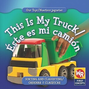 This Is My Truck/Este Es Mi Camion by Amanda Hudson