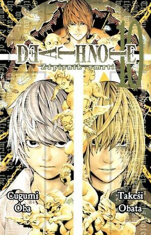 Death Note: Zápisník smrti 10 by Takeshi Obata, Tsugumi Ohba
