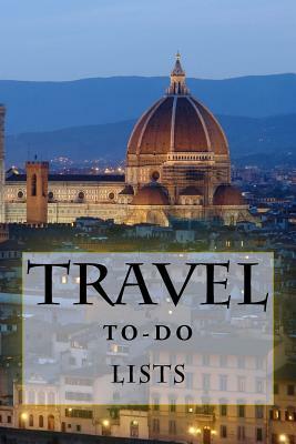 Travel To-Do Lists Book: Stay Organized by Richard B. Foster