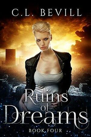 Ruins of Dreams by C.L. Bevill