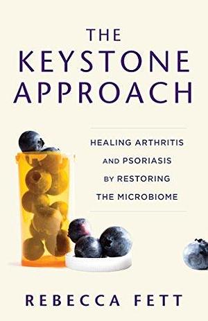 The Keystone Approach: Autoimmunity and the Microbiome by Rebecca Fett, Rebecca Fett