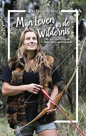 Mijn leven in de wildernis by Miriam Lancewood