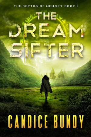 The Dream Sifter by Candice Bundy