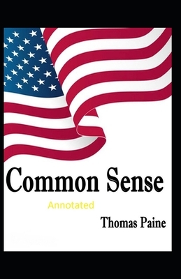 Common Sense Original Edition-Thomas Paine(Annotated) by Thomas Paine