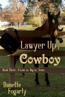 Lawyer Up, Cowboy by Danette Fogarty