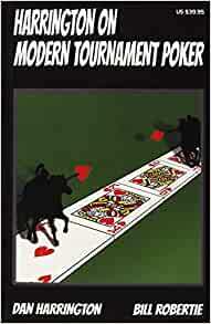 Harrington on Modern Tournament Poker by Bill Robertie, Dan Harrington