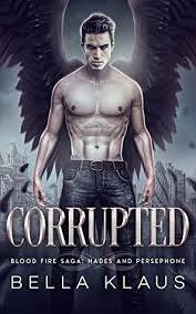 Corrupted: A Hades and Persephone Romance by Bella Klaus