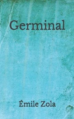 Germinal: (Aberdeen Classics Collection) by Émile Zola