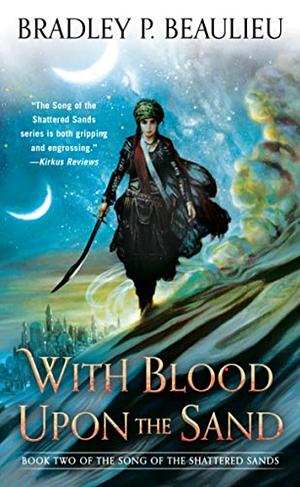 With Blood Upon The Sands by Bradley P. Beaulieu