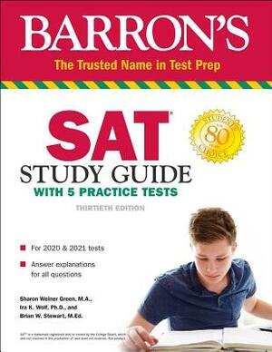 SAT Study Guide with 5 Practice Tests by Ira K. Wolf, Brian W. Stewart, Sharon Weiner Green