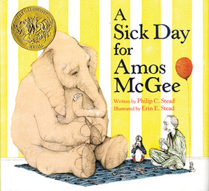A Sick Day for Amos McGee by Philip C. Stead, Erin E. Stead