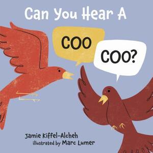 Can You Hear a Coo, Coo? by Jamie Kiffel-Alcheh