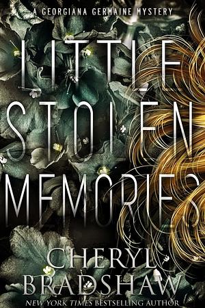Little Stolen Memories by Cheryl Bradshaw