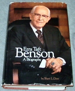 Ezra Taft Benson: A Biography by Sheri Dew