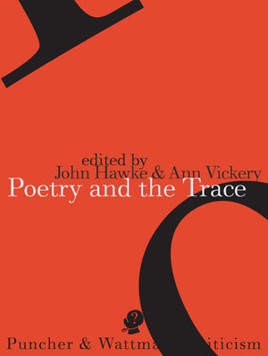 Poetry and the Trace by Ann Vickery, John Hawke
