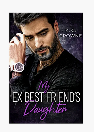 My Ex-Best friend's Daughter: An Age Gap, Accidental Pregnancy Romance by K.C. Crowne