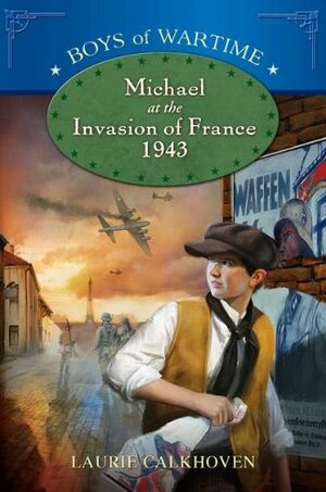 Michael at the Invasion of France 1943 by Laurie Calkhoven