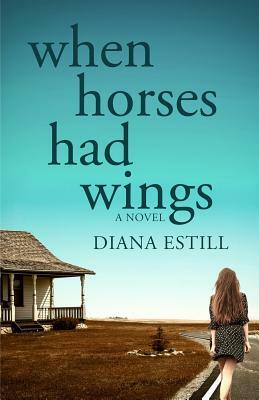 When Horses Had Wings by Diana Estill