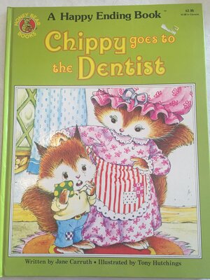 Chippy Goes to the Dentist by Jane Carruth