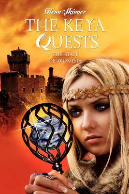 The Keya Quests: The Staff Of Dionysia by Glenn Skinner